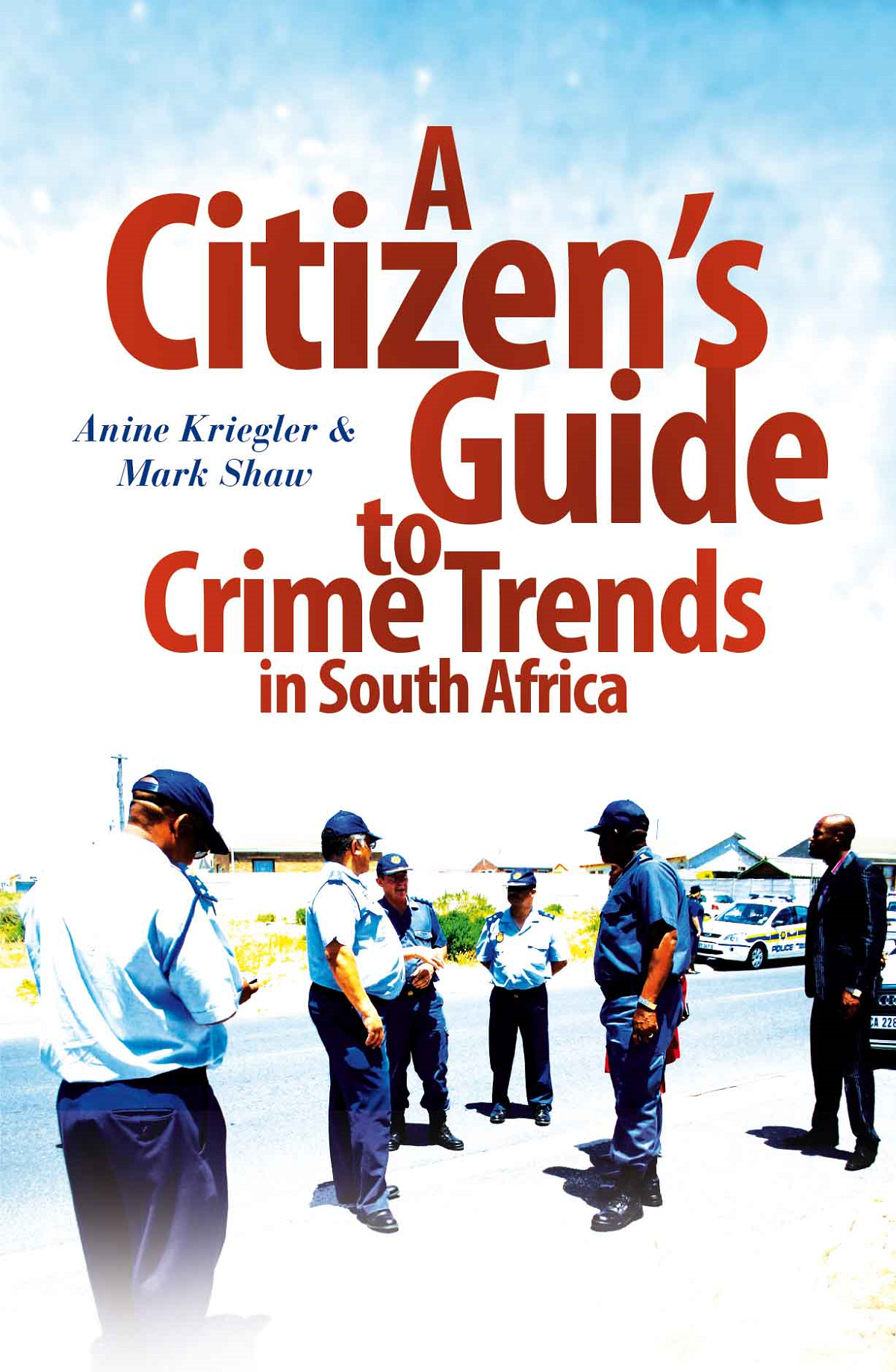 SA Safer Than 20 Years Ago | A Citizen's Guide to Crime Trends in South Africa
