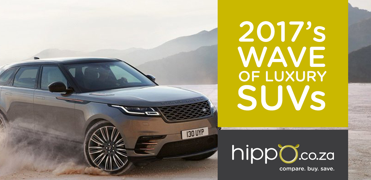 2017’s Wave of Luxury SUVs | Car Insurance | Hippo.co.za