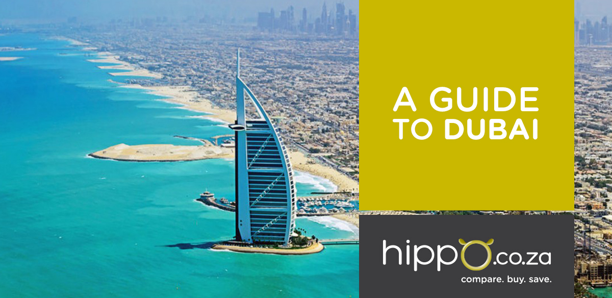 A Guide to Dubai | Travel Insurance | Hippo.co.za