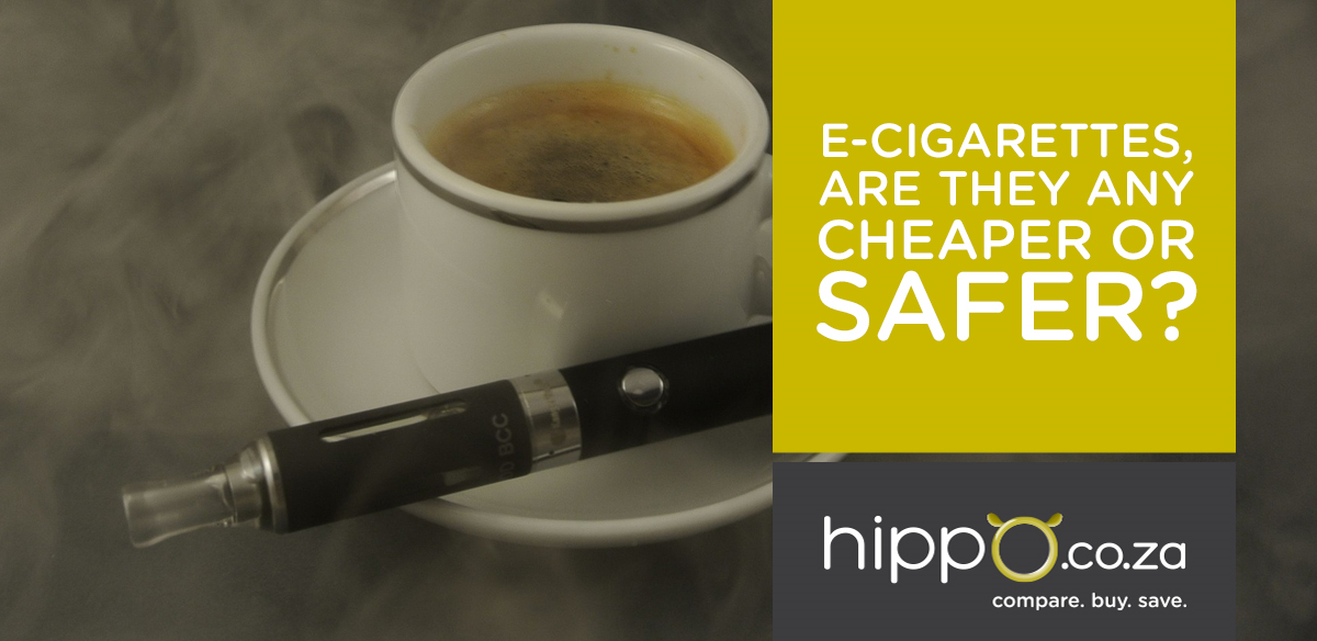 Hippo.co.za  E-Cigarettes - Are They Any Cheaper or Safer?