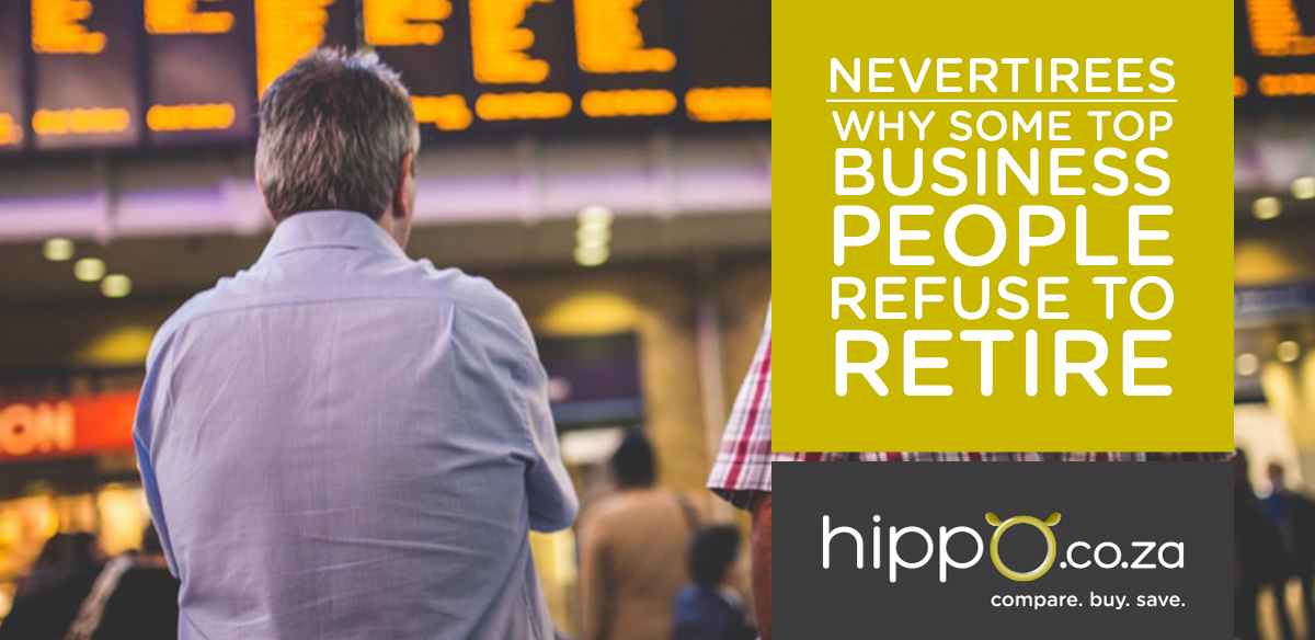 Nevertirees – Why Some Top Business People Refuse to Retire